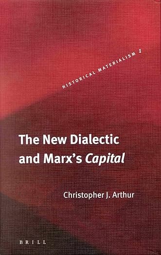 The New Dialectic and Marx's Capital (Historical Materialism, 1) - Brill Academic Pub