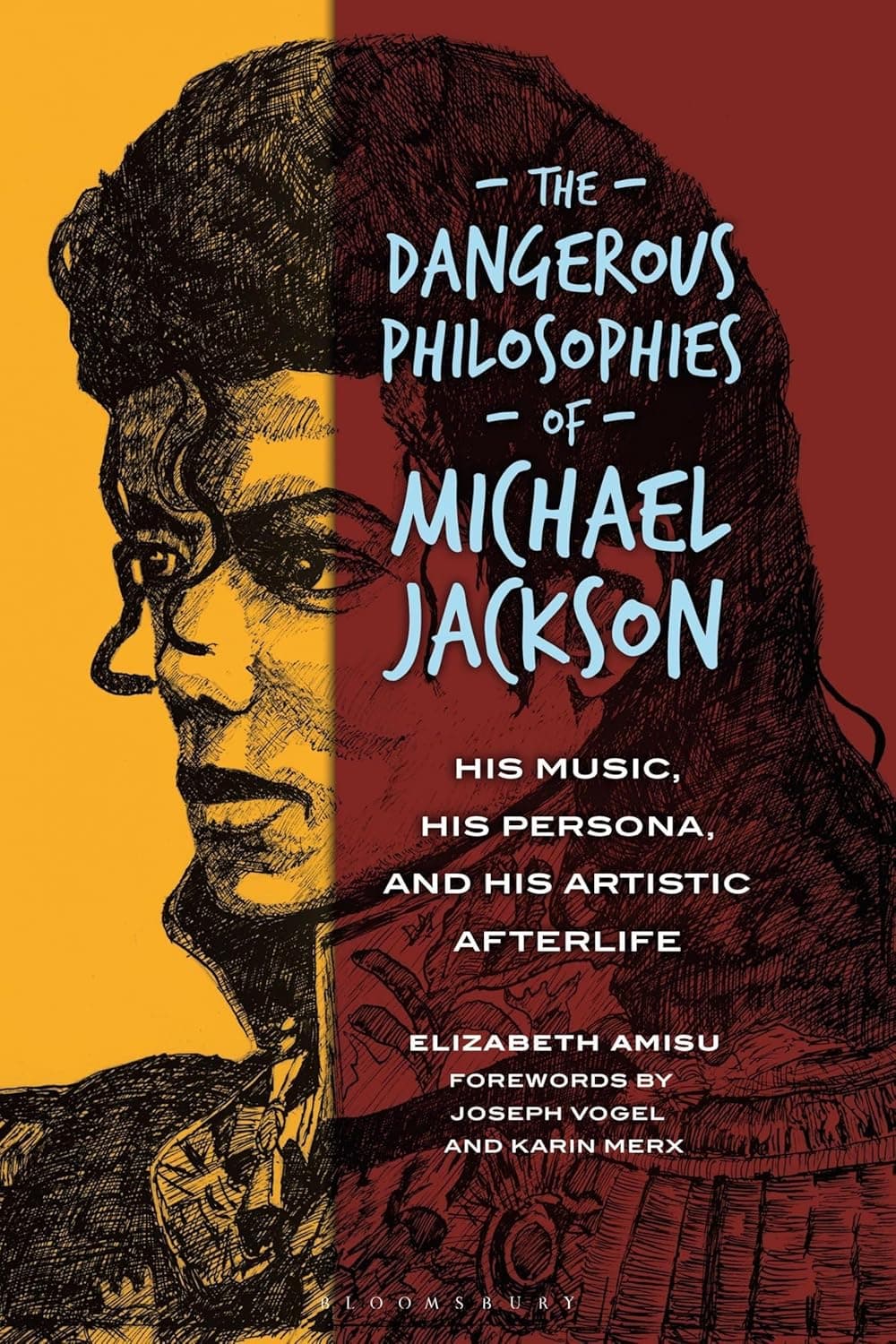 The Dangerous Philosophies of Michael Jackson: His Music, His Persona, and His Artistic Afterlife - Elizabeth Amisu