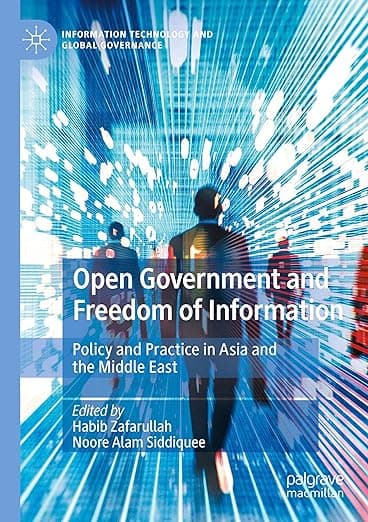 Open Government and Freedom of Information: Policy and Practice in Asia and the Middle East (Information Technology and Global Governance) - Noor