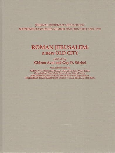 Roman Jerusalem: A New Old City (Jra Supplelmentary) - Gideon Avni