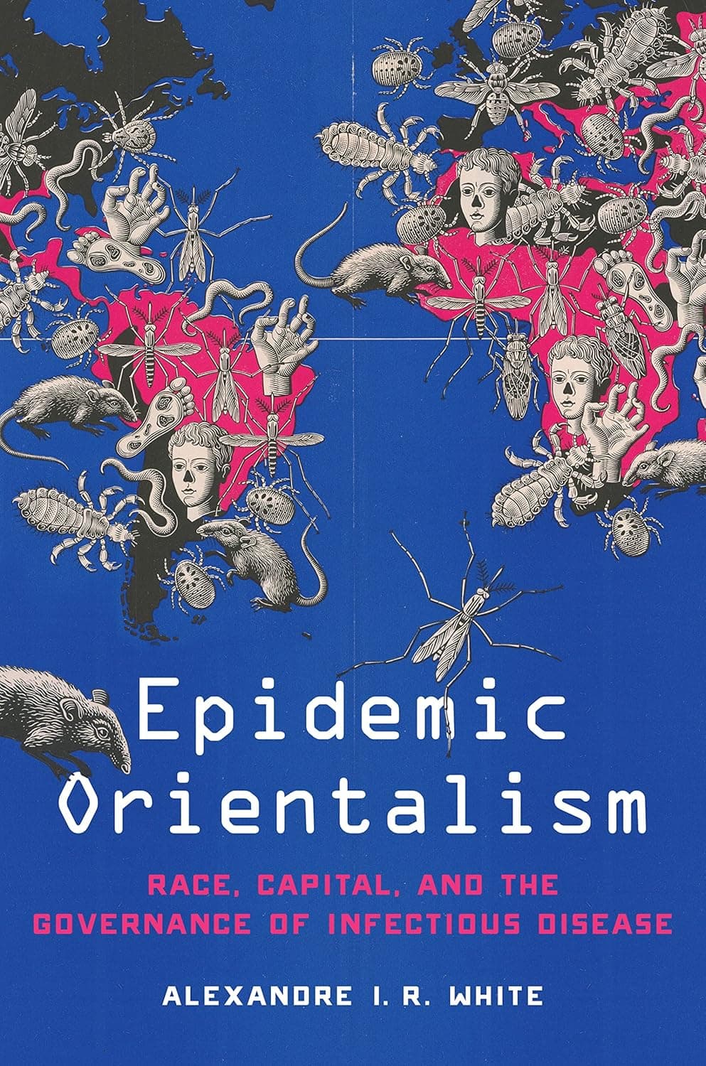 Epidemic Orientalism: Race, Capital, and the Governance of Infectious Disease - Stanford University Press
