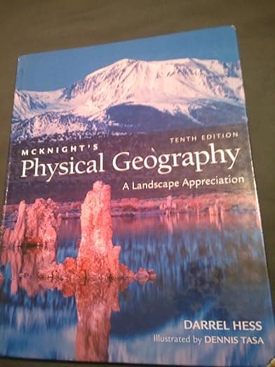 McKnight's Physical Geography: A Landscape Appreciation (10th Edition) - Darrel Hess