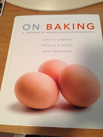 On Baking: A Textbook of Baking and Pastry Fundamentals - PRENTICE HALL