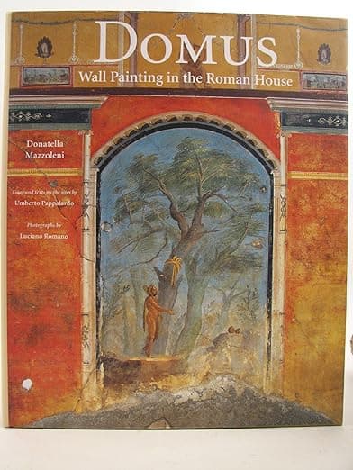 Domus: Wall Painting in the Roman House - Donatella Mazzoleni