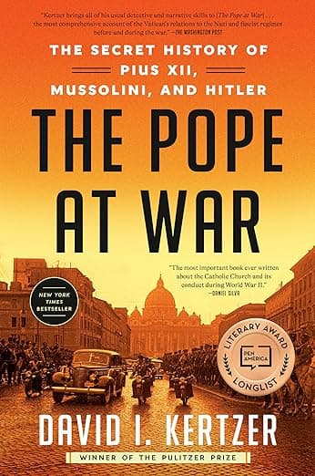 The Pope at War: The Secret History of Pius XII, Mussolini, and Hitler - Random House Trade Paperbacks