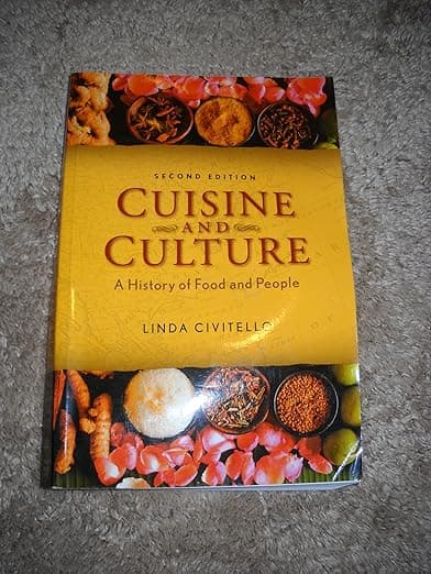 Cuisine and Culture: A History of Food and People - Linda Civitello