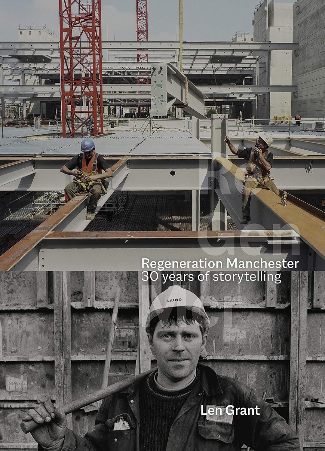 Regeneration Manchester: 30 years of storytelling - Len Grant