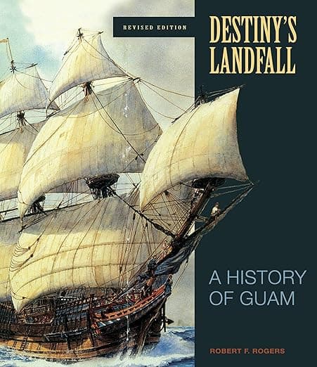 Destiny's Landfall: A History of Guam, Revised Edition - University of Hawaii Press