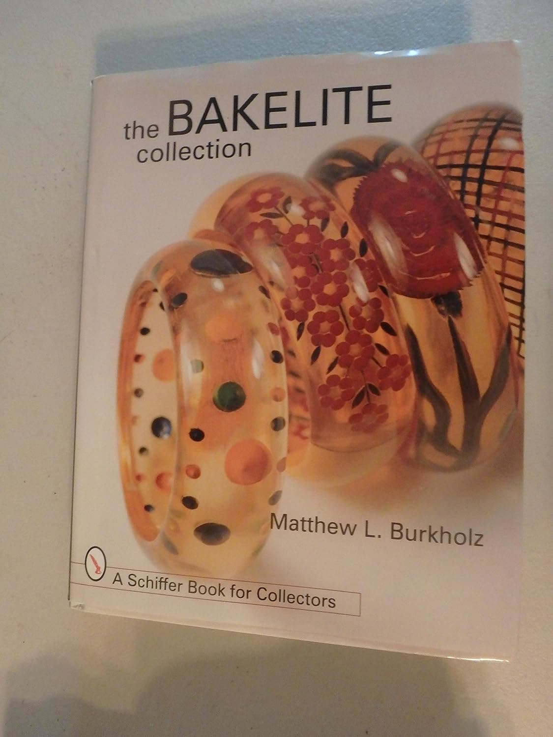 The Bakelite Collection (A Schiffer Book for Collectors) - Matthew L. Burkholz