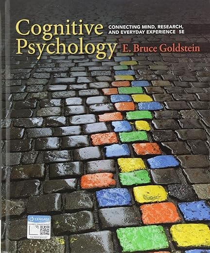 Cognitive Psychology: Connecting Mind, Research, and Everyday Experience (MindTap Course List) - E. Goldstein
