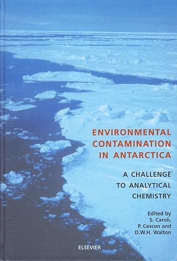 Environmental Contamination in Antarctica: A Challenge to Analytical Chemistry - Elsevier Science