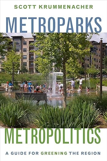 Metroparks, Metropolitics: A Guide for Greening the Region