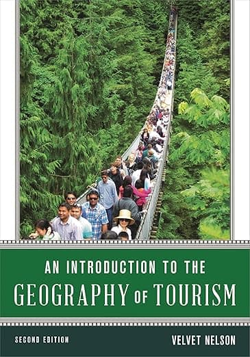 An Introduction to the Geography of Tourism - Rowman & Littlefield Publishers