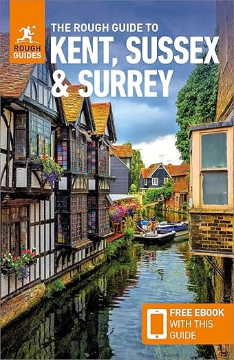 The Rough Guide to Kent, Sussex and Surrey: Travel Guide with eBook (Rough Guides Main Series) - Rough Guides