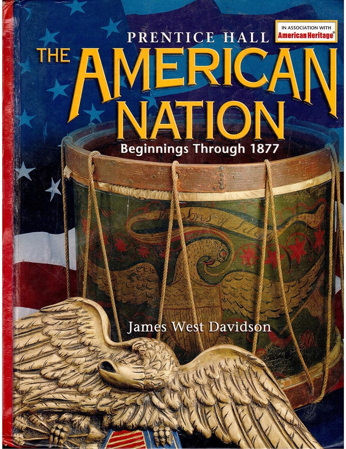 The American Nation: Beginnings Through 1877 - James Davidson