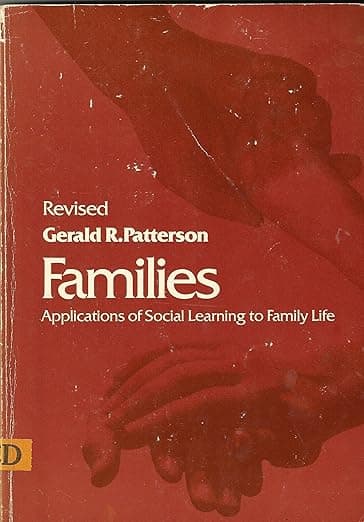Families: Applications of Social Learning to Family Life - Gerald Roy Patterson
