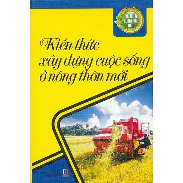 Xây Dựng Nông Thôn Mới - Xây Dựng Cuộc Sống Ở Nông Thôn Mới