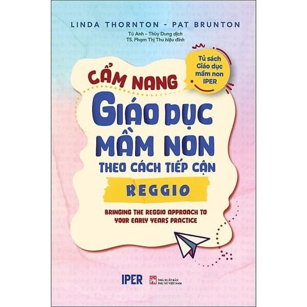 Cẩm Nang Giáo Dục Mầm Non Theo Cách Tiếp Cận Reggio - Cẩm Vân