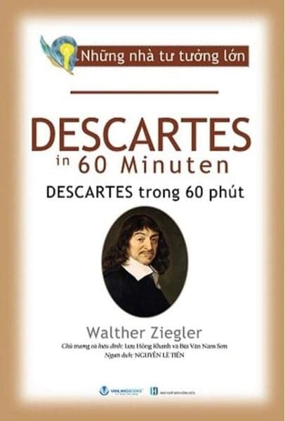 Những Nhà Tư Tưởng Lờn - Descartes Trong 60 Phút - Tư Lan