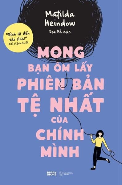 Mong Bạn Ôm Lấy Phiên Bản Tệ Nhất Của Chính Mình