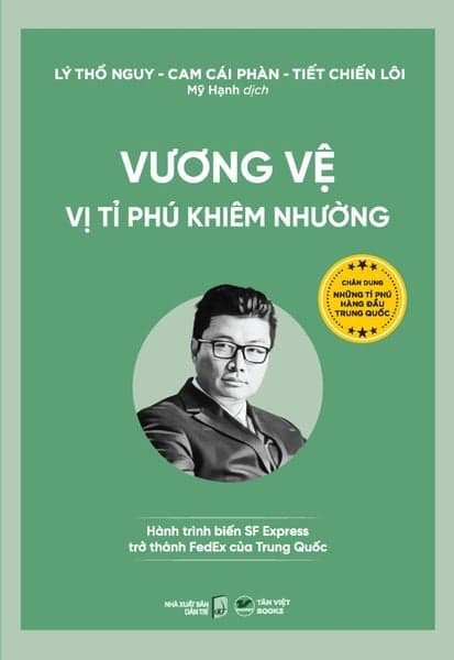 Những Tỉ Phú Hàng Đầu Trung Quốc - Vương Vệ - Vị Tỉ Phú Khiêm Nhường: Hành Trình Biến SF Express Trở Thành Fedex Của Trung Quốc