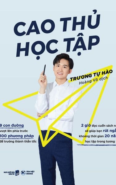 Cao Thủ Học Tập - 2 Giờ Đọc Cuốn Sách Này Sẽ Giúp Bạn Rút Ngắn Khoảng Thời Gian 20 Năm Học Tập Trong Tương Lai