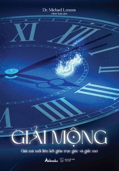 Giải Mộng - Giải Mã Mối Liên Kết Giữa Trực Giác Và Giấc Mơ - Dr. Michael Lennox