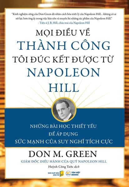 Mọi Điều Về Thành Công Tôi Đúc Kết Được Từ Napoleon Hill