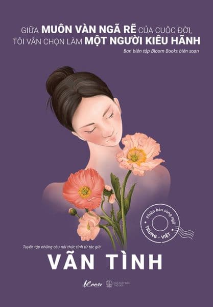 Giữa Muôn Vàn Ngã Rẽ Của Cuộc Đời, Tôi Vẫn Chọn Làm Một Người Kiêu Hãnh - Phiên Bản Song Ngữ Trung-Việt - Vãn Tình