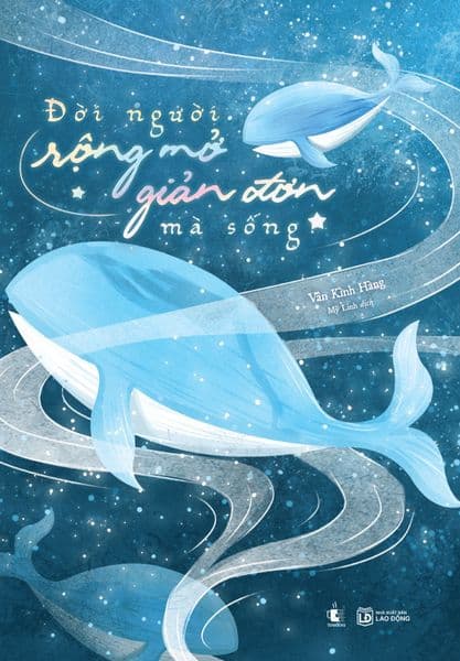 Đời Người Rộng Mở - Giản Đơn Mà Sống - Vân Kình Hàng