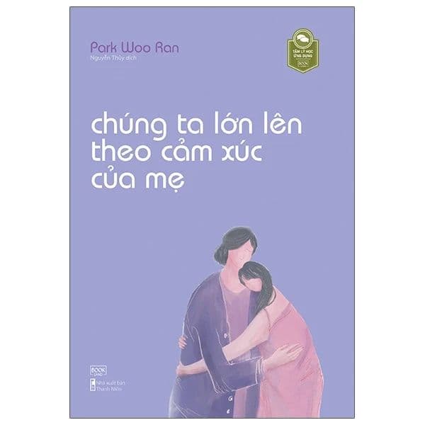 Chúng Ta Lớn Lên Theo Cảm Xúc Của Mẹ - Việt Lê
