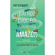 Bài Học Cuộc Đời Từ Rừng Rậm Amazon - Từ Lãng