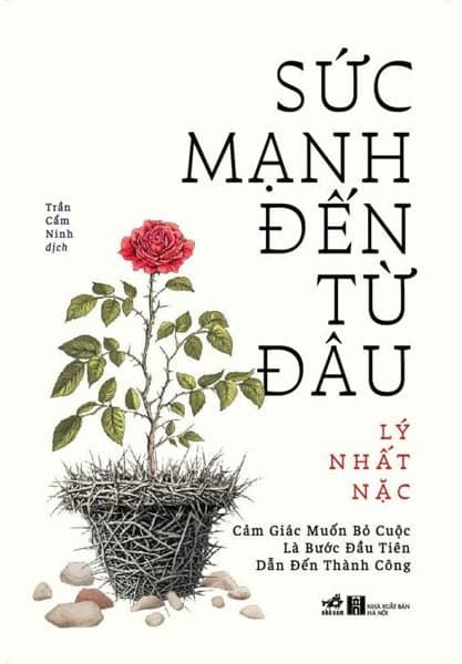 Sức Mạnh Đến Từ Đâu - Cảm Giác Muốn Bỏ Cuộc Là Bước Đầu Tiên Dẫn Đến Thành Công
