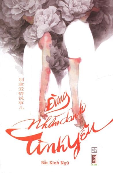 Đừng Nhân Danh Tình Yêu - Bất Kinh Ngữ