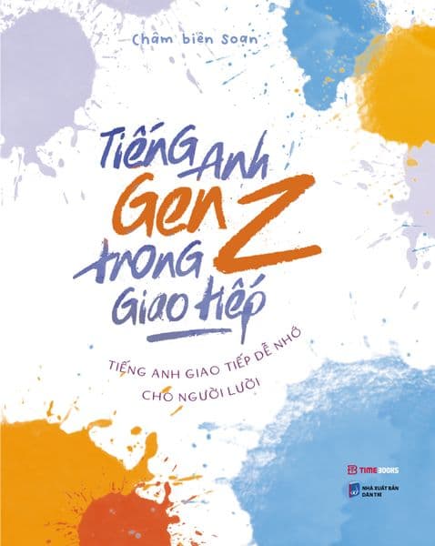 Tiếng Anh Genz Trong Giao Tiếp - Châm biên soạn