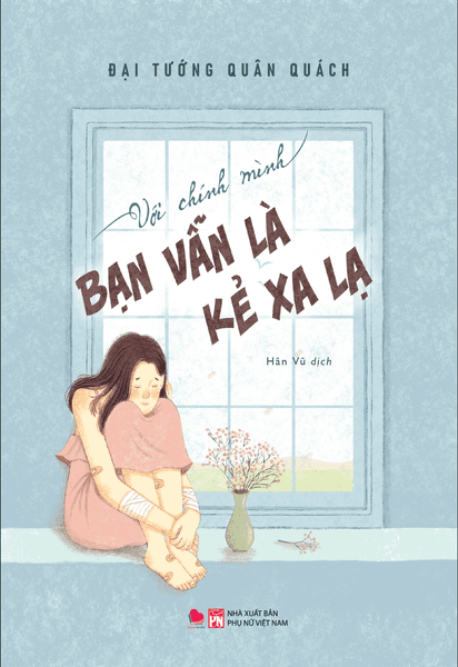 Với Chính Mình Bạn Vẫn Là Kẻ Xa Lạ - Chì