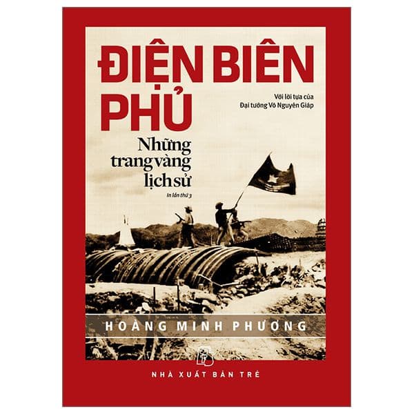 Điện Biên Phủ - Những Trang Vàng Lịch Sử - Phương Phương