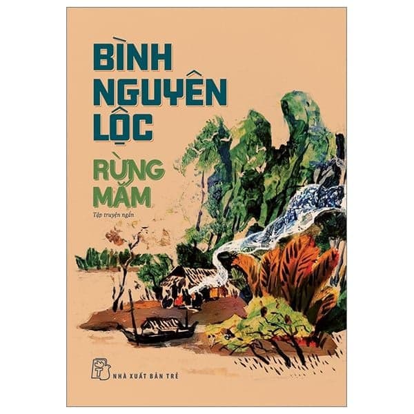 Bình Nguyên Lộc. Rừng mắm - Bình Nguyên Lộc