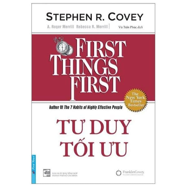 Tư Duy Tối Ưu - First Things First (Bìa Mềm) - Stephen M. R. Covey