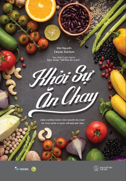 Khởi Sự Ăn Chay - Dinh Dưỡng Dành Cho Người Ắn Chay Và 14 Ngày Để Bạn Bắt Đầu - An