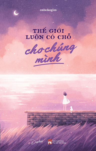 Thế Giới Luôn Có Chỗ Cho Chúng Mình
