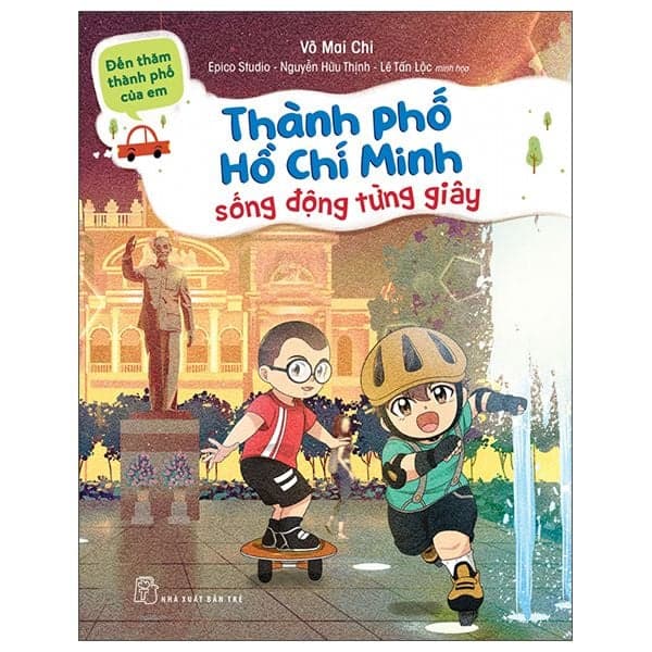 Đến Thăm Thành Phố Của Em: Thành Phố Hồ Chí Minh - Sống Động Từng Giây - Võ Mai Chi