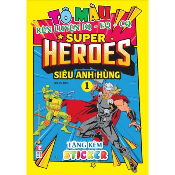 Tô Màu Super Heroes Siêu Anh Hùng - Tập 1 - Rèn luyện IQ EQ CQ