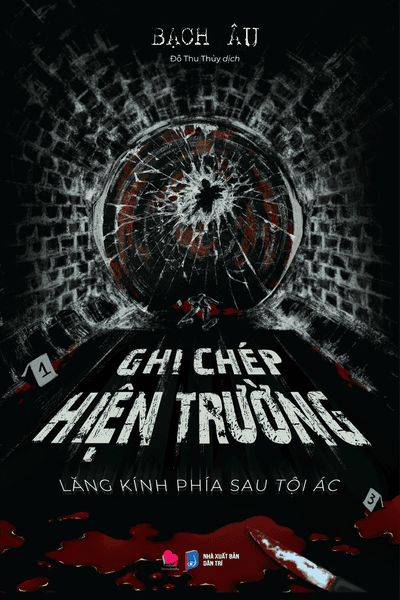 Ghi Chép Hiện Trường - Lăng Kính Phía Sau Tội Ác
