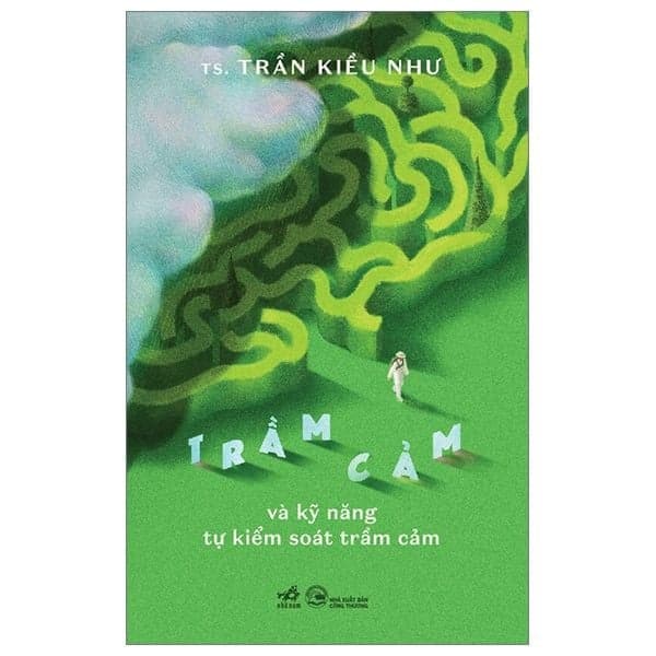 Trầm Cảm Và Kỹ Năng Tự Kiểm Soát Trầm Cảm - Nhã Nam