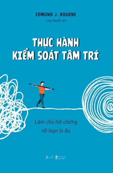 Thực Hành Kiểm Soát Tâm Trí: Làm Chủ Hội Chứng Rối Loạn Lo Âu