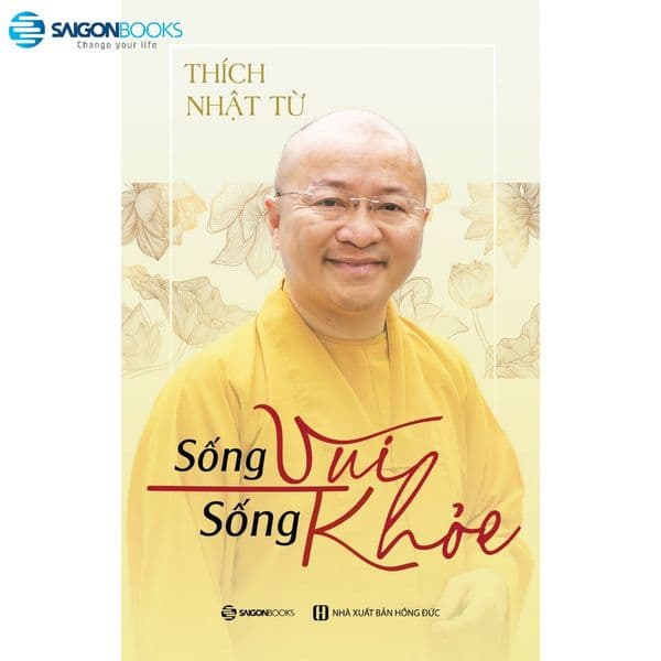 Sống Vui Sống Khỏe - Thích Nhật Từ - Thích Nhật Từ