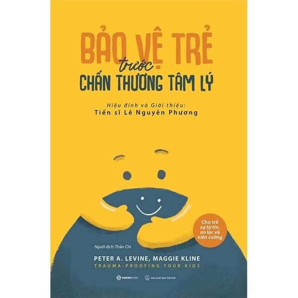 Bảo Vệ Trẻ Trước Chấn Thương Tâm Lý - Saigon Books