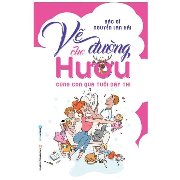 Vẽ Đường Cho Hươu - Cùng Con Qua Tuổi Dậy Thì - Bác sĩ Nguyễn Lan Hải