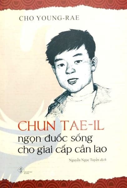 Chun Tae-Il - Ngọn Đuốc Sống Cho Giai Cấp Cần Lao - 
